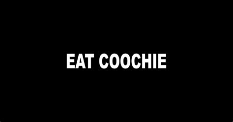EAT COOCHIE Eating Pussy Sticker TeePublic