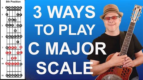 Discover 3 Essential Ways To Play The C Major Scale Guitar Lesson Youtube