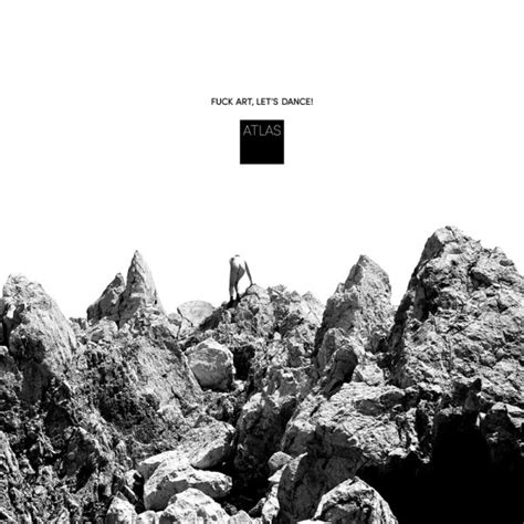 Fuck Art Let S Dance Atlas Cd Album