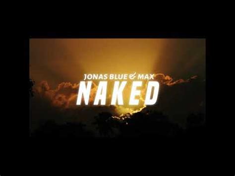 Jonas Blue Max Naked Official Audio Youtube