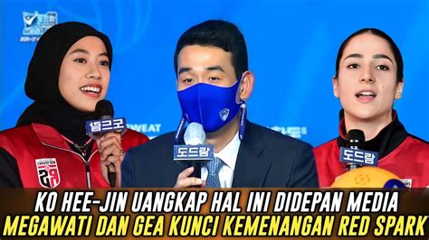 Ko Hee Jin Ungkap Hal Ini Megawati Hangestri Dan Geovana Melana Kunci