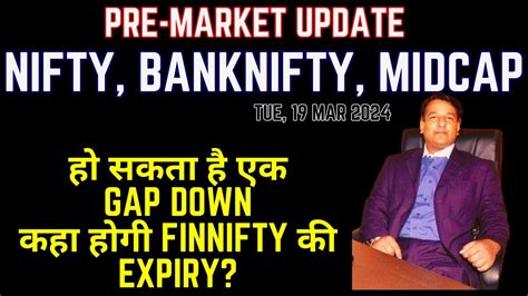 Gap Down Pre Market Update Today Nifty Banknifty Finnifty Expiry 19