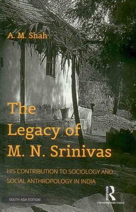 legacy  mn srinivas  contribution  sociology  social