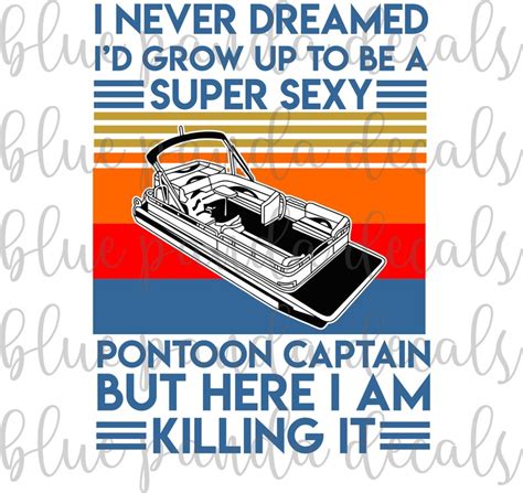 Pontoon Captain Svg Boater T Super Sexy Pontoon Captain Etsy