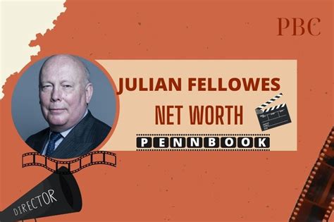 Julian Fellowes Net Worth 2024: Early Life, Career, And Achievements
