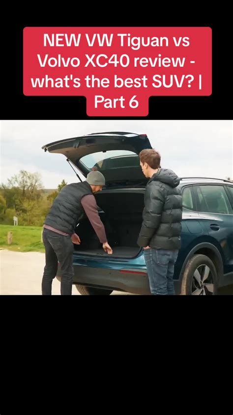 Volvo Xc40 Vs Tiguan The Boot Space Showdown That Drivers Die To Know