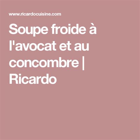 Soupe froide à l avocat et au concombre RICARDO Recipe Healthy