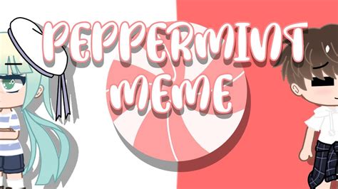 Peppermint Meme Gacha Club YouTube