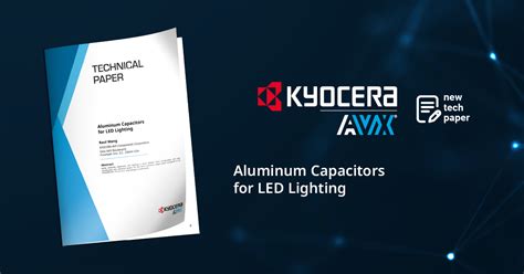 Aluminum Capacitors For LED Lighting Technical Paper KYOCERA AVX