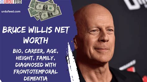 Bruce Willis Net Worth 2023 – Bio, Career, Age, Height