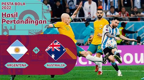 Data Dan Statistik Dari Laga Piala Dunia 2022 Argentina Vs Australia