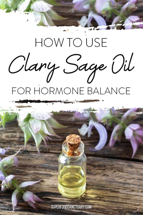 A Complete Guide How To Use Clary Sage Oil For Hormones Superfood