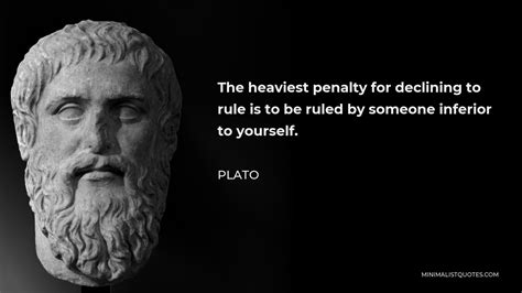 Plato Quote The Heaviest Penalty For Declining To Rule Is To Be Ruled