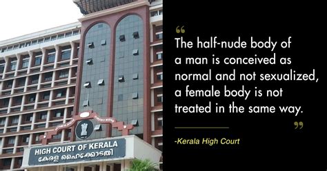 Naked Body Of A Woman Not Always Sexual Kerala High Court