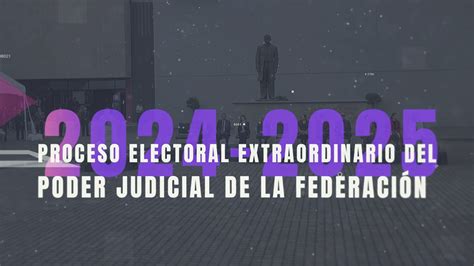 El INE inició el Proceso Electoral Extraordinario del Poder Judicial de