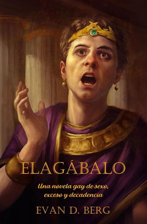 Amazon Elagábalo Una novela gay de sexo exceso y decadencia Roma Gay Spanish Edition