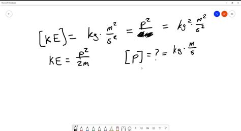 Solved Kinetic Energy Ke Has Dimensions Kg M S It Can Be Written