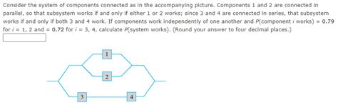 Solved Consider the system of components connected as in the | Chegg.com