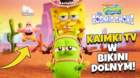 SPONGEBOB i PATRYK Robią Syf w Bikini Dolnym Kaimki TV grają w SpongeBob The Cosmic Shake PL