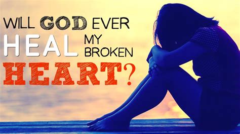 God Heal The Broken Heart Powerful Motivational And Inspirational Video Youtube