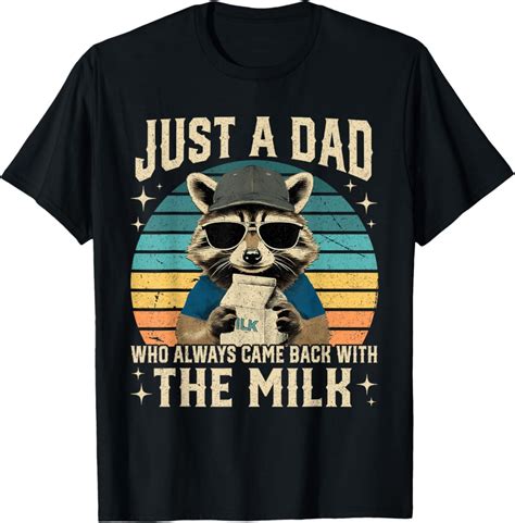 Hot Trending With Just A Dad Who Always Came Back With The Milk Funny Fathers T Shirt Design