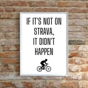 If It S Not On Strava It Didn T Happen Wall Art Print Etsy