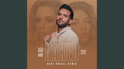 Naked Dani Brasil Remix Extended YouTube Music