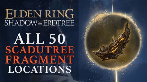 Elden Ring Dlc Erdtree All Scadutree Fragments Locations Guide