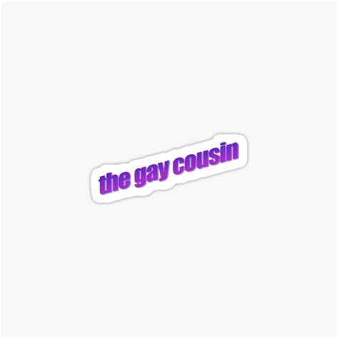 Im The Gay Cousin X Sticker By Emmee Redbubble