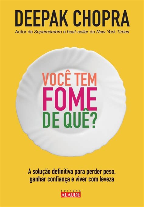 Livro Voc Tem Fome De Qu Deepak Chopra Novo Mercadolivre