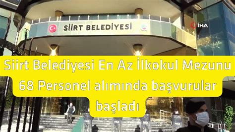 Siirt Belediyesi En Az Lkokul Mezunu Personel Al M Nda Ba Vurular