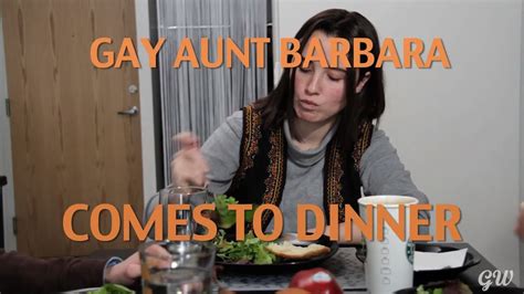 Gay Aunt Barbara Comes To Dinner Youtube