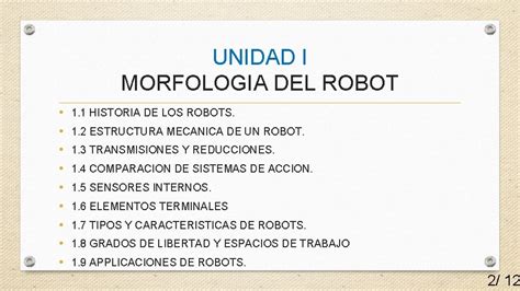 MORFOLOGIA DEL ROBOTICA 1 12 UNIDAD I MORFOLOGIA