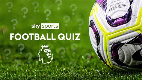 Football Quizzes From Sky Sports Premier League Trivia Plus Weekly Quiz Questions And Answers