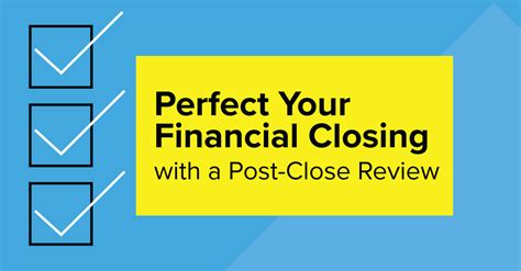 perfect  financial closing   post close review