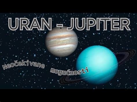 KONJUNKCIJA URANA I JUPITERA 21 APRILA NEOCEKIVANE MOGUCNOSTI YouTube