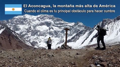 El Aconcagua la montaña más alta de América 6 962 msnm YouTube