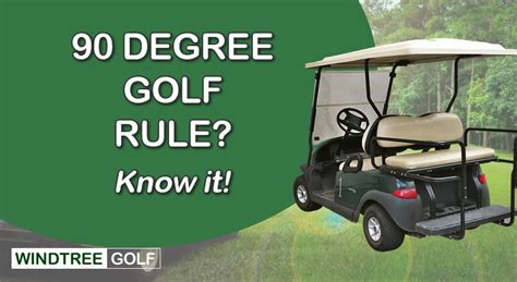 90 Degree Golf Rule Cart Rules To Know
