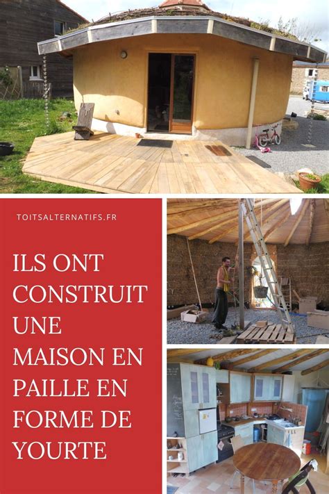 Paillourte Ils Ont Construit Leur Maison Ronde En Paille En Forme De