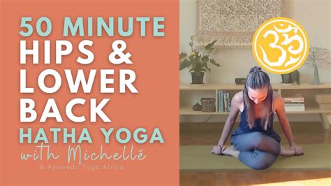 Hips Lower Back Min Hatha Yoga Class Ayurveda Yoga With