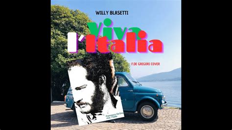 Viva L Italia F De Gregori Cover Willy Blasetti Youtube