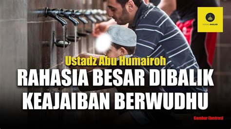 WAJIB TAHU RAHASIA DI BALIK BERWUDHU USTADZ ABU HUMAIROH YouTube