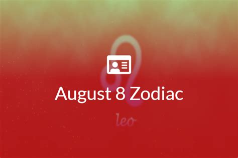 August 8 Zodiac Sign Full Horoscope And Personality