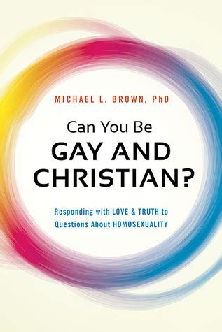 Can You Be Gay And Christian Responding With Love And Truth To Questions About Homosexuality