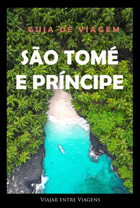 GUIA DE VIAGEM DE SÃO TOMÉ E PRÍNCIPE - Viajar entre Viagens