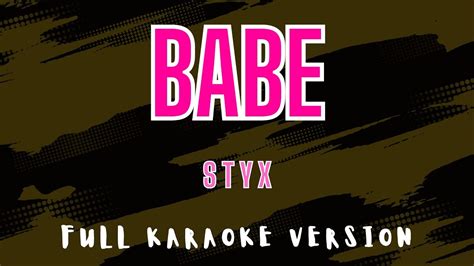 Babe Styx Full HD Karaoke Karaokemissinglyrics YouTube