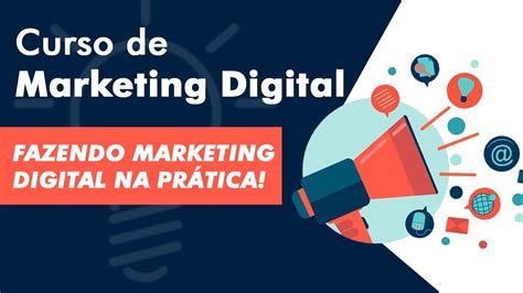 Fazendo Marketing Digital na Prática Curso de Marketing Digital