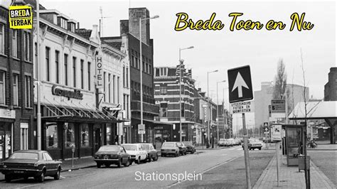 Breda Toen En Nu Stationsplein Stadsarchief Breda Youtube