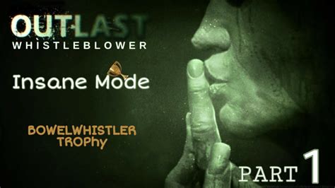 Outlast Whistleblower Insane Mode First Try YouTube