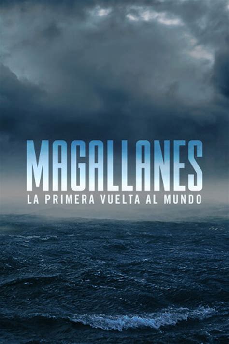 Magallanes La Primera Vuelta Al Mundo Serie Sensacine